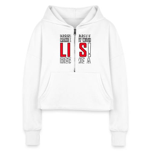 Lies Pay: Become a PoLIEtician Satire - Women's Half Zip Cropped Hoodie