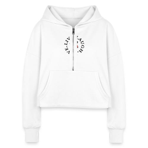 Circle Remember to live laugh love - Women's Half Zip Cropped Hoodie