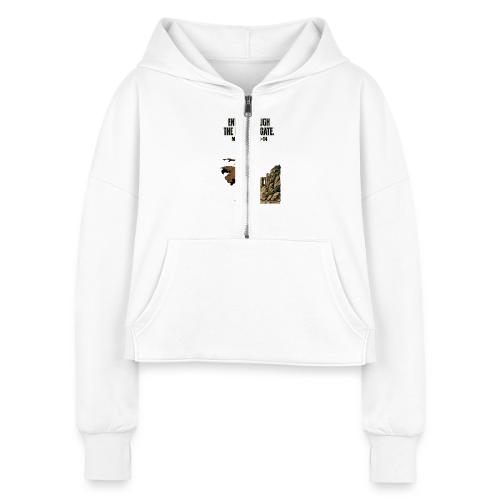 Enter Through the Narrow Gate | Matthew 7:13-14 - Women's Half Zip Cropped Hoodie