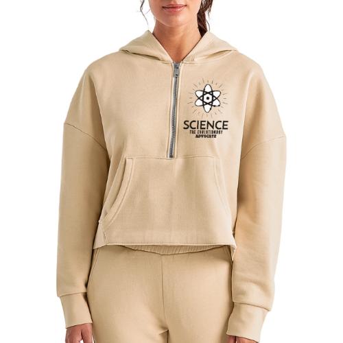 Science The Evolutionary Advocate - Women's Half Zip Cropped Hoodie