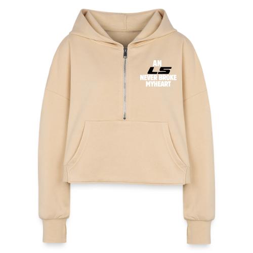 An LS Never Broke My Heart - Women's Half Zip Cropped Hoodie