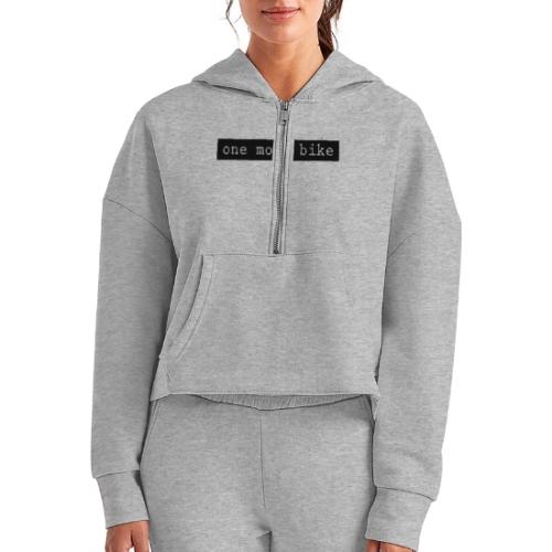 One More Bike - Women's Half Zip Cropped Hoodie