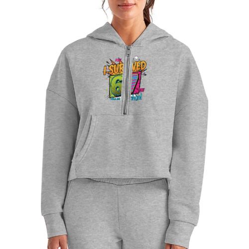 I Survived 67 Days of School T-Shirt – Funny Teach - Women's Half Zip Cropped Hoodie