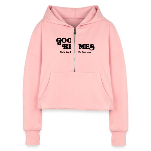 Good Rhymes - Women's Half Zip Cropped Hoodie