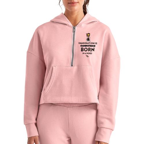 Imagination Is Omnipotence - Women's Half Zip Cropped Hoodie