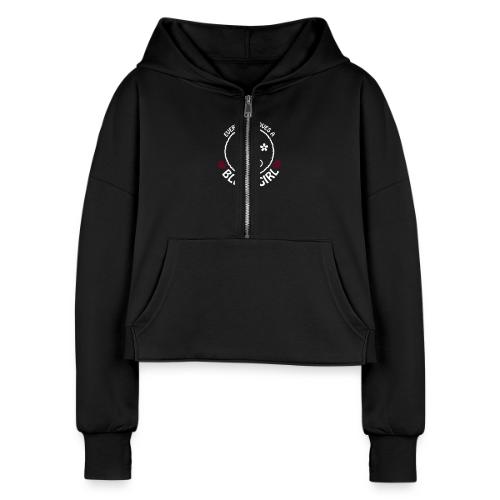 Everybody Loves A Black Girl - Version 3 Reverse - Women's Half Zip Cropped Hoodie