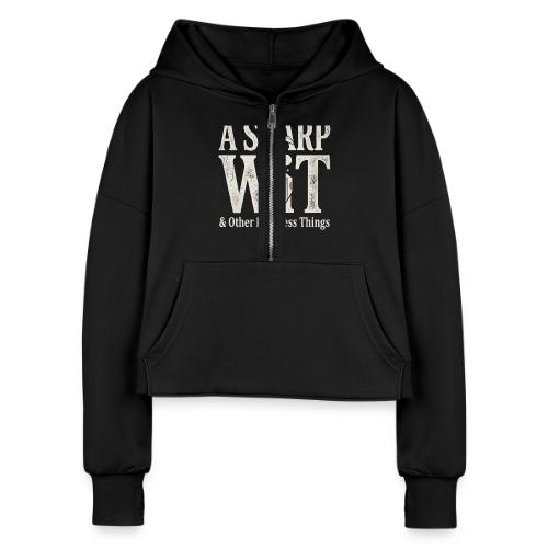A Sharp Wit & Other Pointless Things - Knife Pun - Women's Half Zip Cropped Hoodie