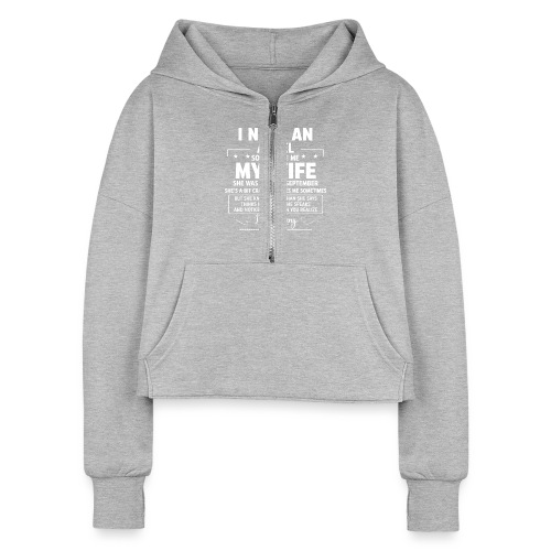 So He Gave Me My Wife She Was Born In September - Women's Half Zip Cropped Hoodie