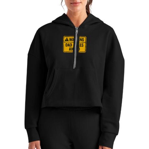 Fathers Day Gift Warning Dad Jokes Ahead T-Shirt - Women's Half Zip Cropped Hoodie