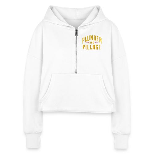 Plunder and Pillage - Women's Half Zip Cropped Hoodie
