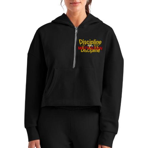 Discipline Over Motivation - Women's Half Zip Cropped Hoodie