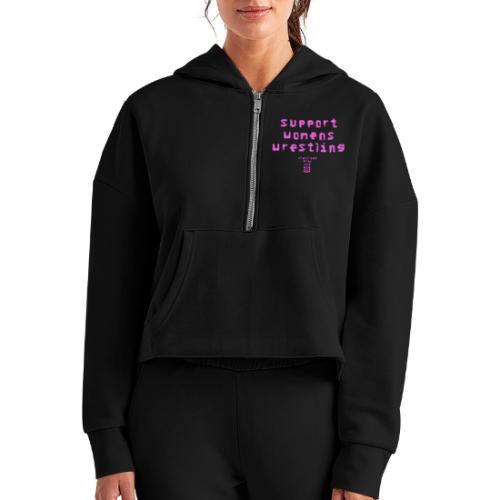 Support Womens Wrestling - Women's Half Zip Cropped Hoodie