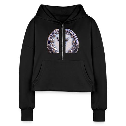 He Is Risen Ascended In Glory T Shirt, Gift - Women's Half Zip Cropped Hoodie