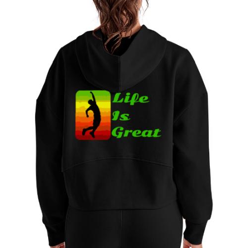 Life Is Great - Women's Half Zip Cropped Hoodie