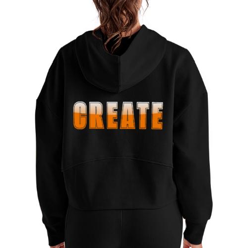 CREATE Vibrant Orange Bold Word Graphic - Women's Half Zip Cropped Hoodie