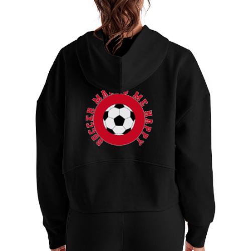 Soccer Makes Me Happy – Football Joy Graphic - Women's Half Zip Cropped Hoodie