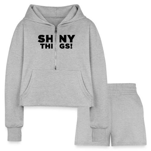 Shiny Things. Funny ADHD Quote - Women’s Cropped Hoodie & Jogger Short Set