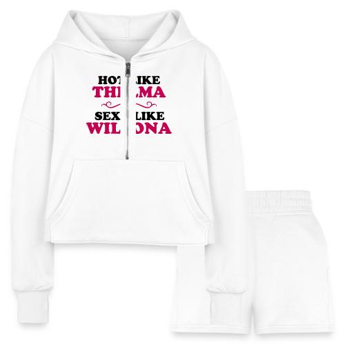 Hot Like Thelma - Sexy Like Wylona Shirt (light ty - Women’s Cropped Hoodie & Jogger Short Set