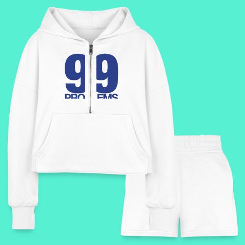 99_problems - Women’s Cropped Hoodie & Jogger Short Set