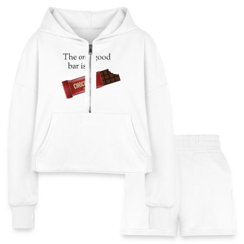 The only good bar is a chocolate bar - Women’s Cropped Hoodie & Jogger Short Set