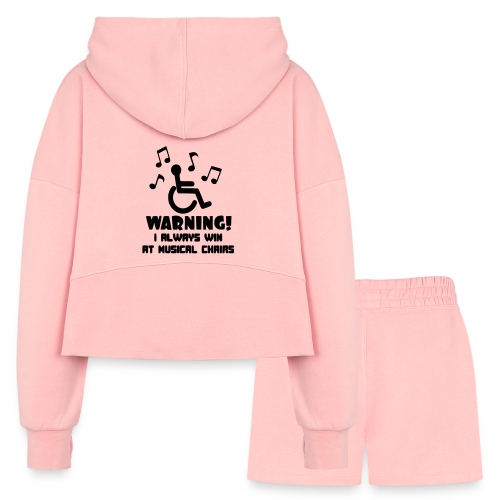 In my wheelchair I always win Musical chairs * - Women’s Cropped Hoodie & Jogger Short Set