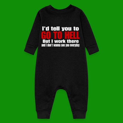 Go To Hell - I Work There - Baby Fleece One Piece