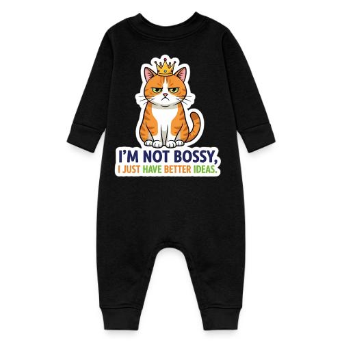 I'm Not Bossy, I Just Have Better Ideas | Cute Cat - Baby Fleece One Piece
