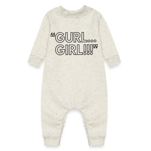 GURL… GIRL!!! Meme Quote Typography - Baby Fleece One Piece