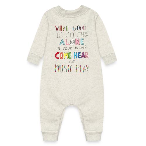 What Good is Sitting Alone in your Room? - Baby Fleece One Piece