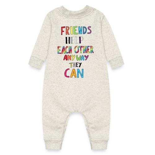 Friends Help Each Other Any Way They Can - Baby Fleece One Piece