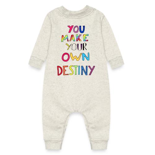 You Make Your Own Destiny - Baby Fleece One Piece