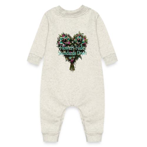 Flowers Fade, Standards Don't T-Shirt - Baby Fleece One Piece