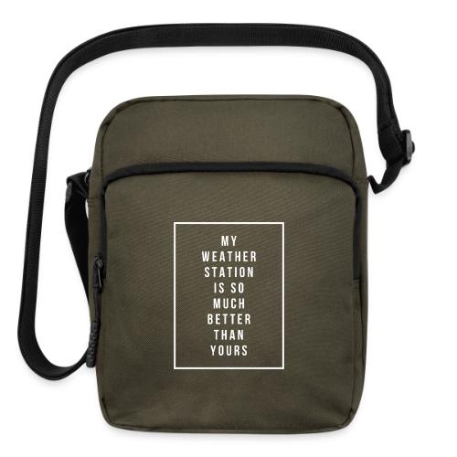 My Weather Station is so Much Better - Upright Crossbody Bag