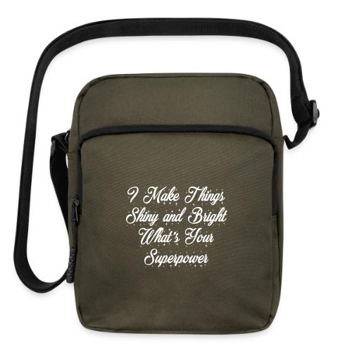 I Make Things Shiny and Bright - Upright Crossbody Bag