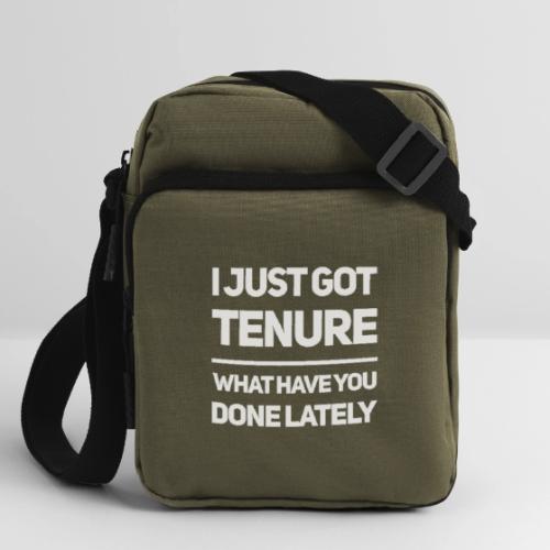I Just Got Tenure - Upright Crossbody Bag