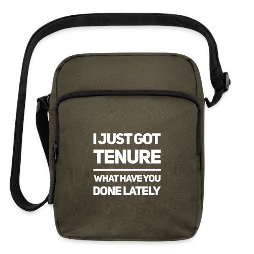 I Just Got Tenure - Upright Crossbody Bag