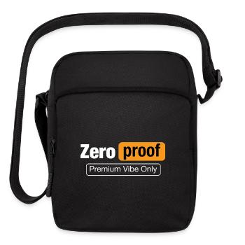 Zero Proof Premium Vibe Only Funny Parody Tee - Upright Crossbody Bag - black - Front