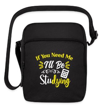 If You Need Me I'll Be Studying - Upright Crossbody Bag - black - Front
