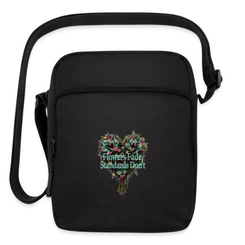 Flowers Fade, Standards Don't T-Shirt - Upright Crossbody Bag