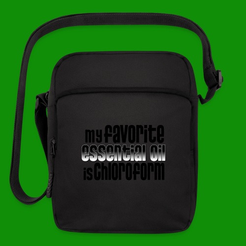 Chloroform - My Favorite Essential Oil - Upright Crossbody Bag