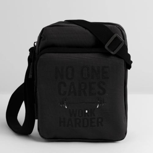 No One Cares, Work Harder – Gritty Motivational - Upright Crossbody Bag