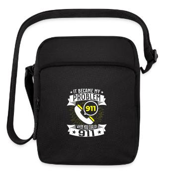 It Became My Problem When You Dial 911 Dispatcher - Upright Crossbody Bag - black - Front
