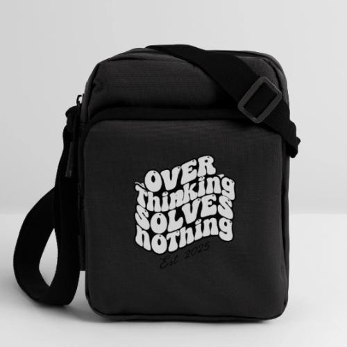 Overthinking Solves Nothing - Upright Crossbody Bag