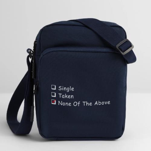 Single Taken None Of The Above - Upright Crossbody Bag