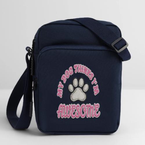 My Dog Thinks I’m Awesome Faux Embroidery - Upright Crossbody Bag