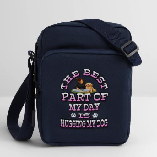 The Best Part of My Day Is Hugging My Dog - Upright Crossbody Bag