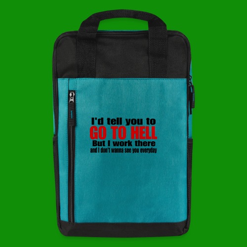 Go To Hell - I Work There - Laptop Backpack