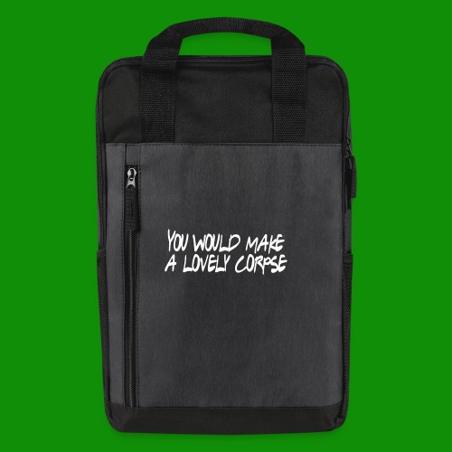 You Would Make a Lovely Corpse - Laptop Backpack