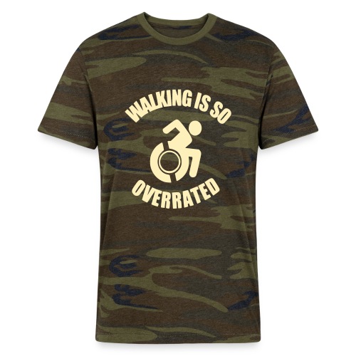 Walking is overrated. Wheelchair fun, humor * - Alternative Unisex Eco Camo T-Shirt