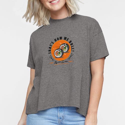 Thats how we roll - Women's Hi-Lo Tee